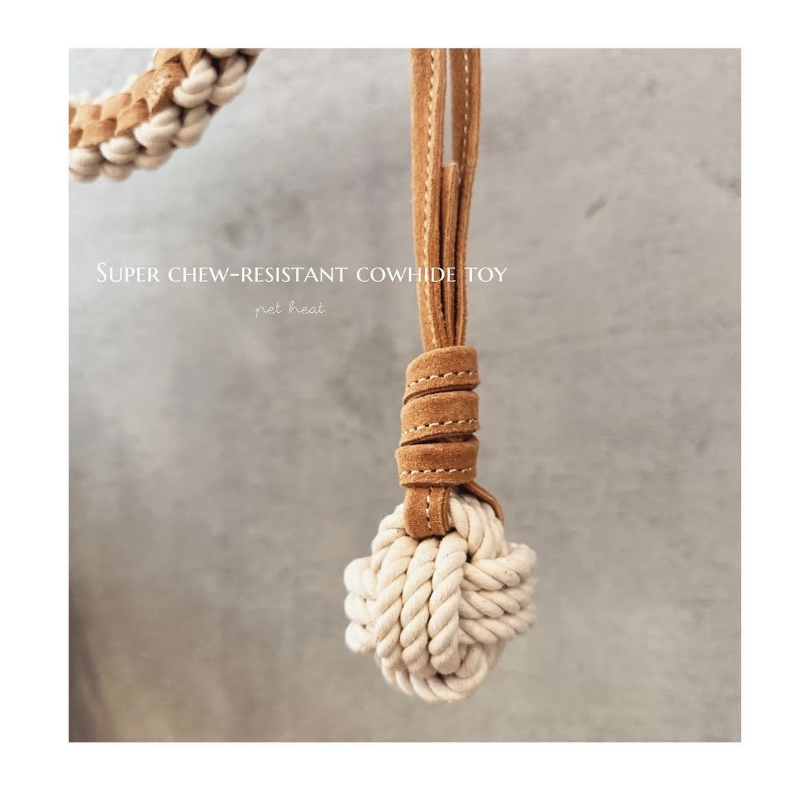 super chew resistant cowhide toy | 天然無毒耐咬牛皮玩具
